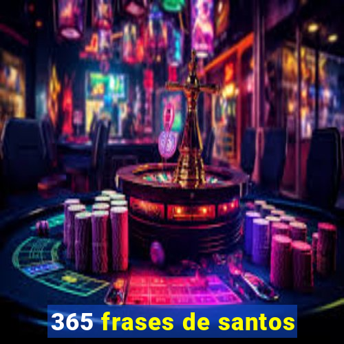 365 frases de santos